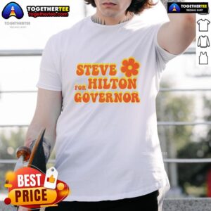 Awesome Steve For Hilton Governor T-Shirt