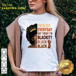 Alternative view of I'm Black Everyday But To Day I'm Blackity Black Shirt