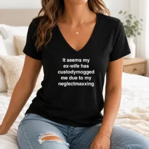 Alternative view of Premium It Seems My Ex Wife Has Custody Mogged Me Due To My Neglect Maxxing Shirt