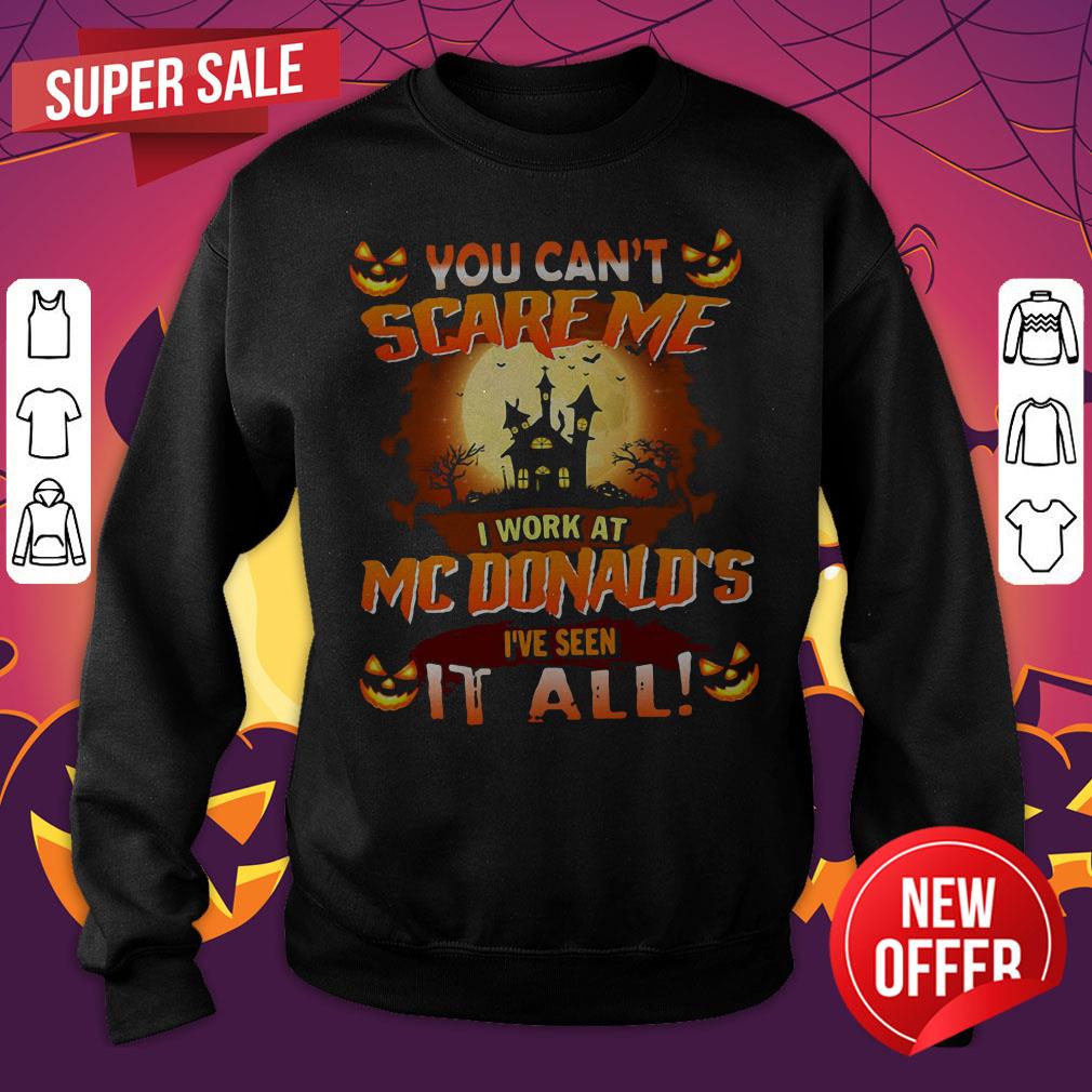 You Can’t Scare Me I Work At Mcdonald’s I’ve Seen It All Iglesia Aterradora Halloween Shirt - Image 2
