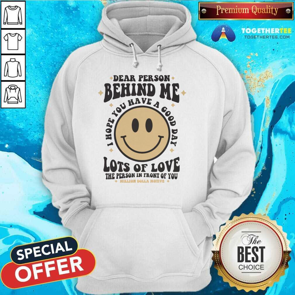 Top Dear Person Behind Me Lots Of Love The Person In Front Of You T-Shirt - Image 2