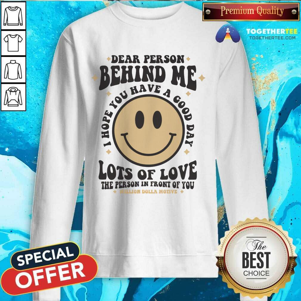 Top Dear Person Behind Me Lots Of Love The Person In Front Of You T-Shirt - Image 5