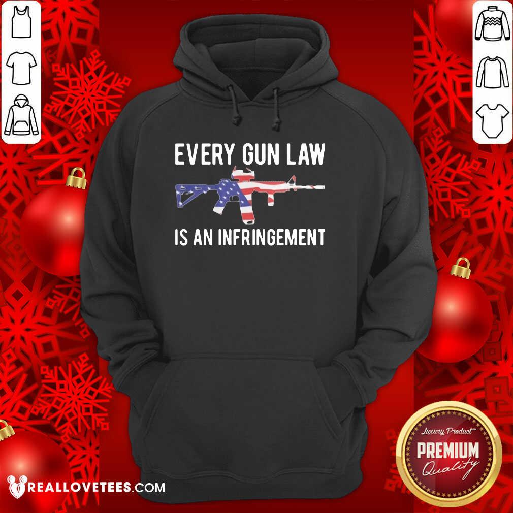 Super Nice Every Gun Law Is An Infringement Shirt - Image 4