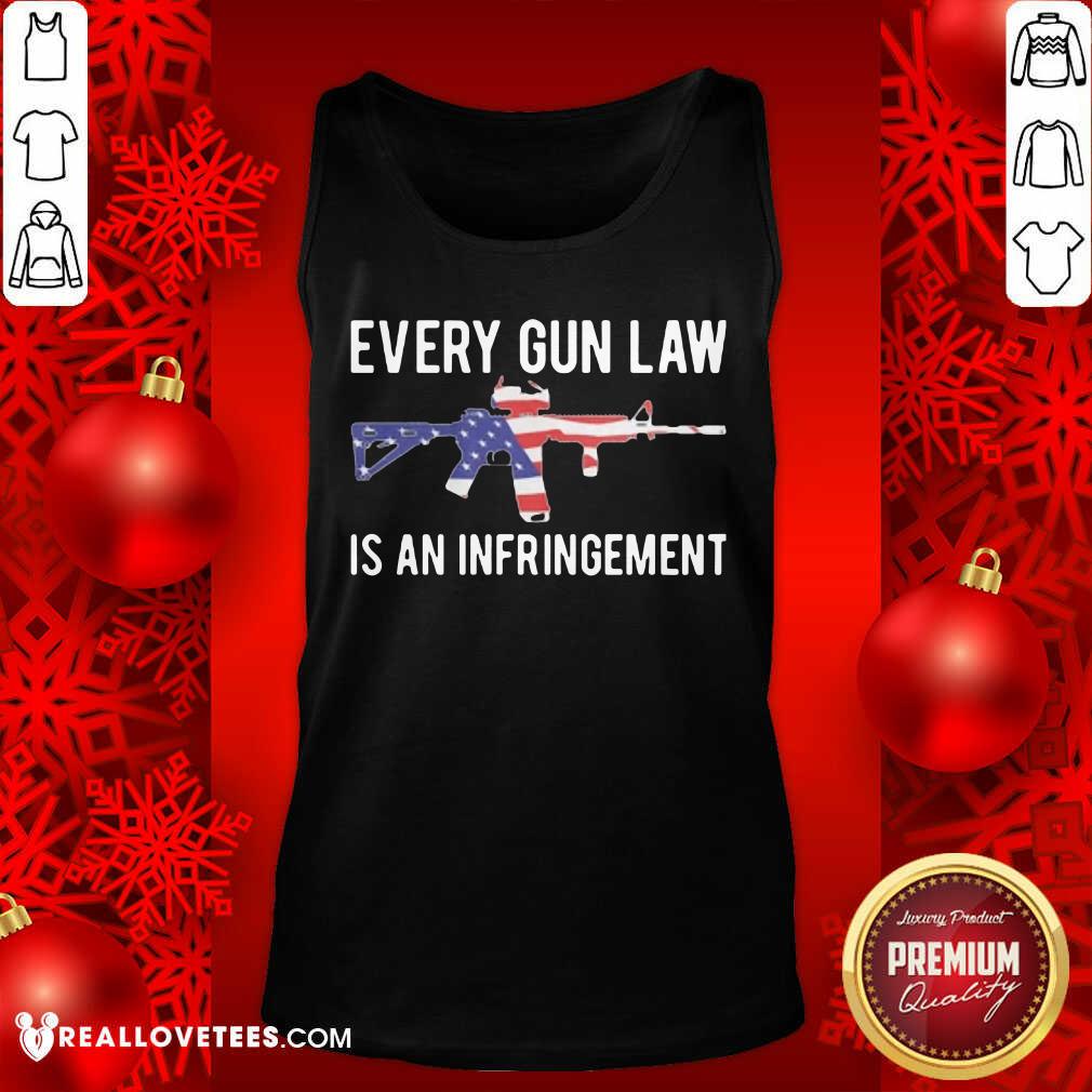 Super Nice Every Gun Law Is An Infringement Shirt - Image 2