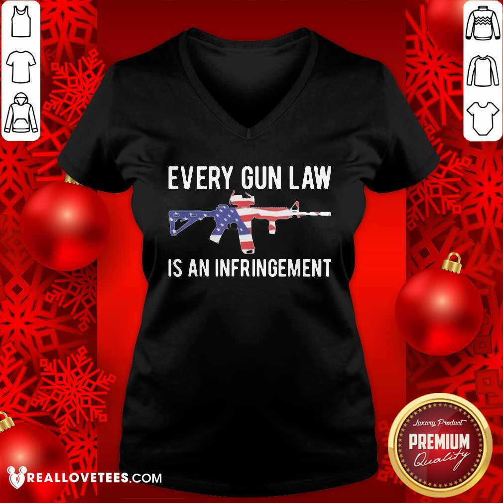 Super Nice Every Gun Law Is An Infringement Shirt - Image 5