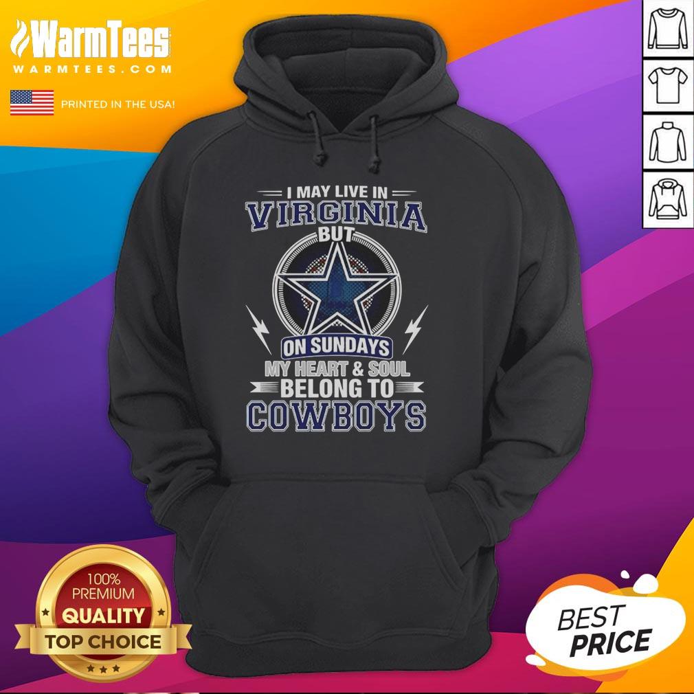 Nice Dallas Cowboys NFL I May Live In Virginia On Sundays My Heart And Soul Belong To Cowboys T-Shirt - Image 2