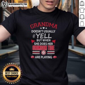 Official Grandma Doesn't Usually Yell But When She Does Her Alabama Crimson Tide Are Playing T-Shirt