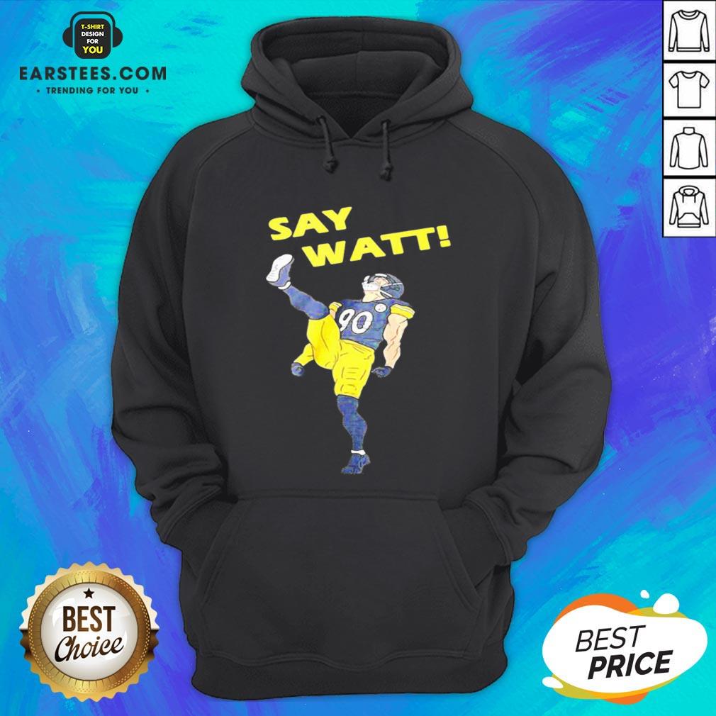 Pretty Pittsburgh Steelers Say Watt Shirt - Image 2