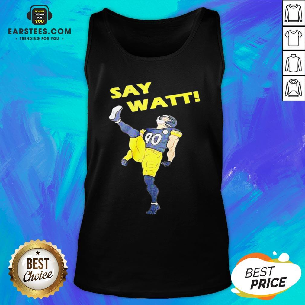 Pretty Pittsburgh Steelers Say Watt Shirt - Image 4