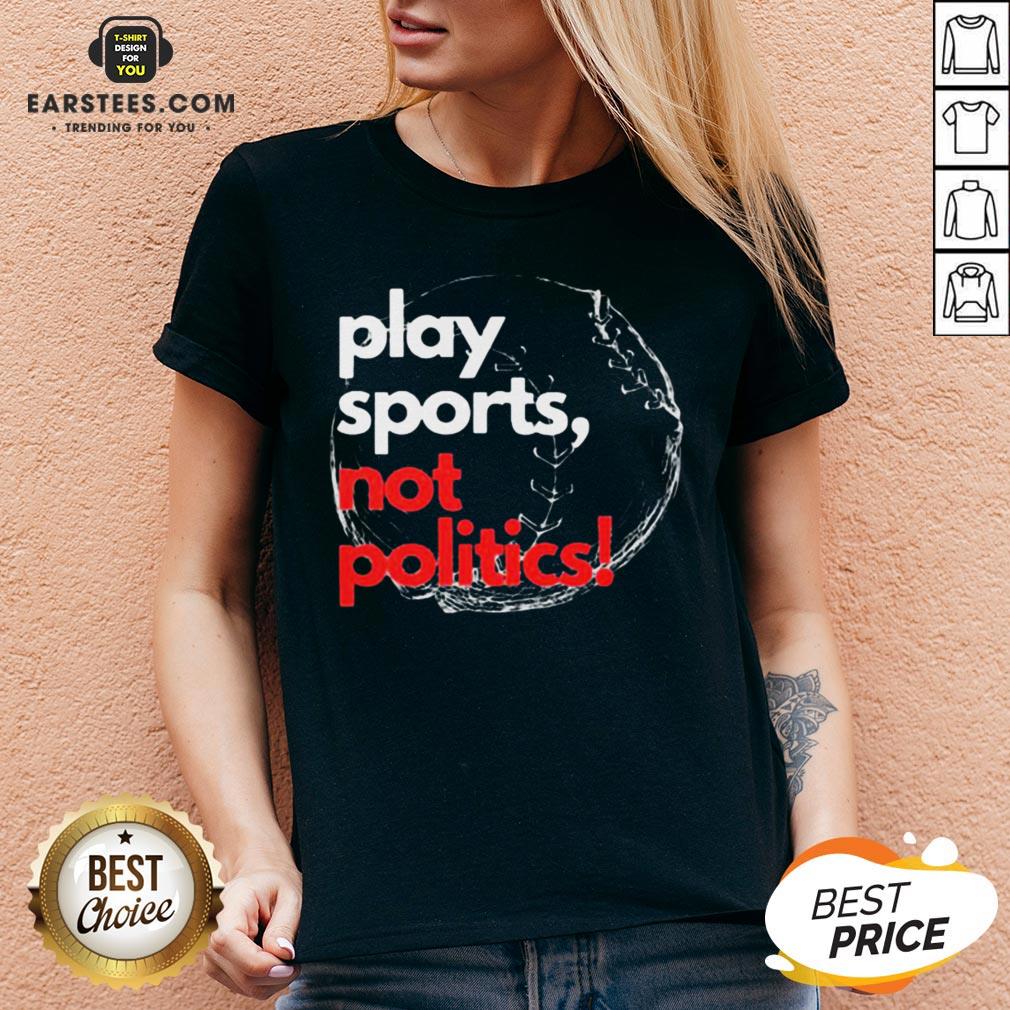 Pretty Play Sports Not Politics Baseball Shirt - Image 5