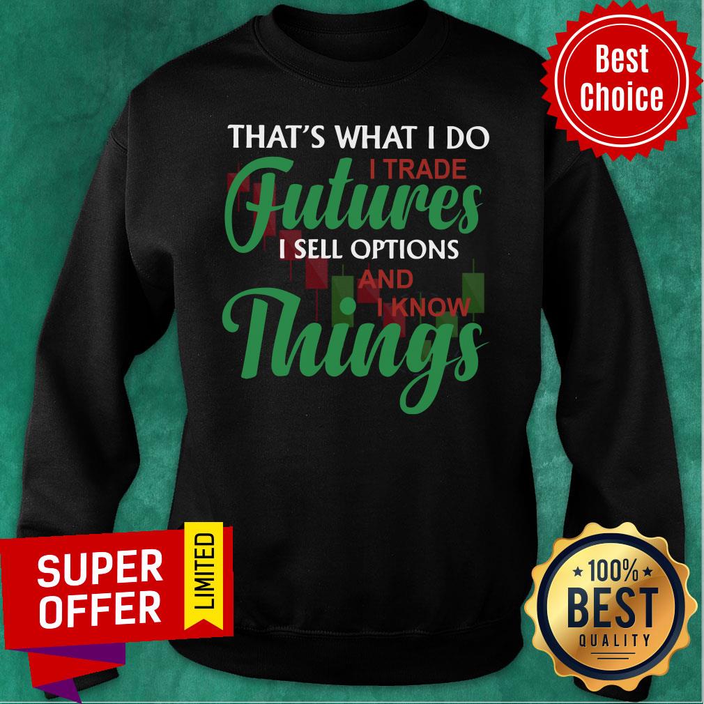 That's What I Do I Trade Future Things Shirt - Image 2