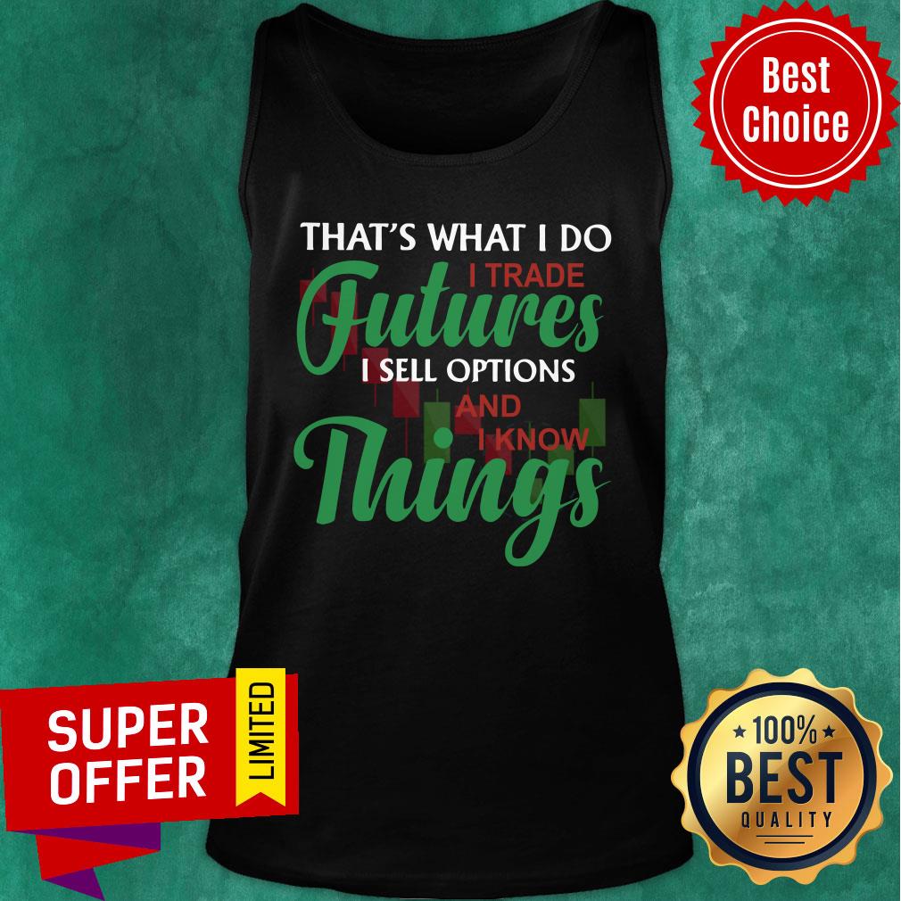 That's What I Do I Trade Future Things Shirt - Image 5