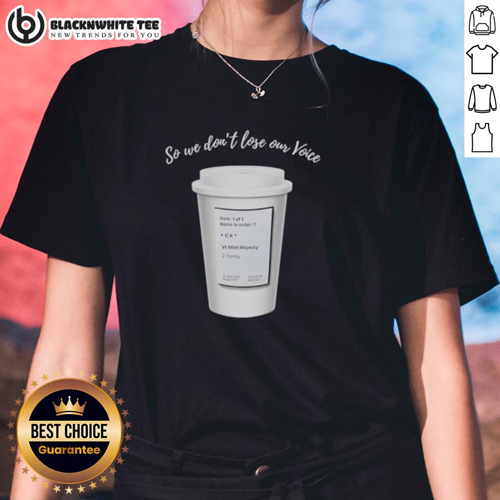 Good So We Don't Lose Our Voice Mint Majesty Tea Order Tea Label T-Shirt - Image 3