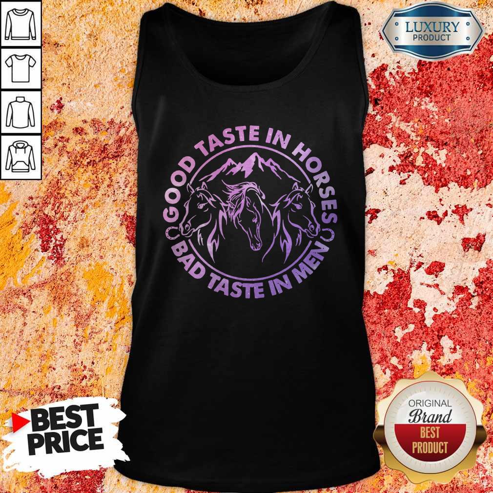 Official Horses Good Taste In Horses Bad Taste In Men Shirt - Image 4