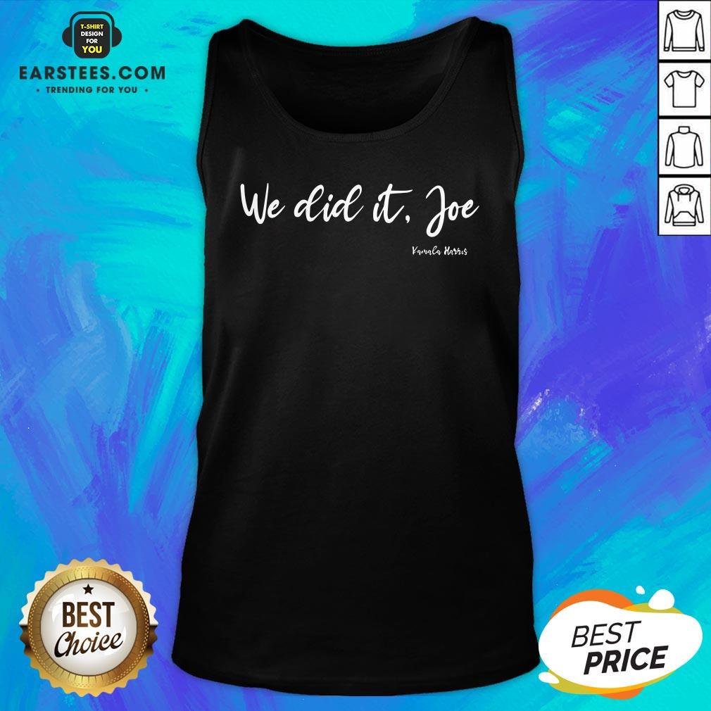 Official We Did It Joe Kamala Harris Shirt - Image 3