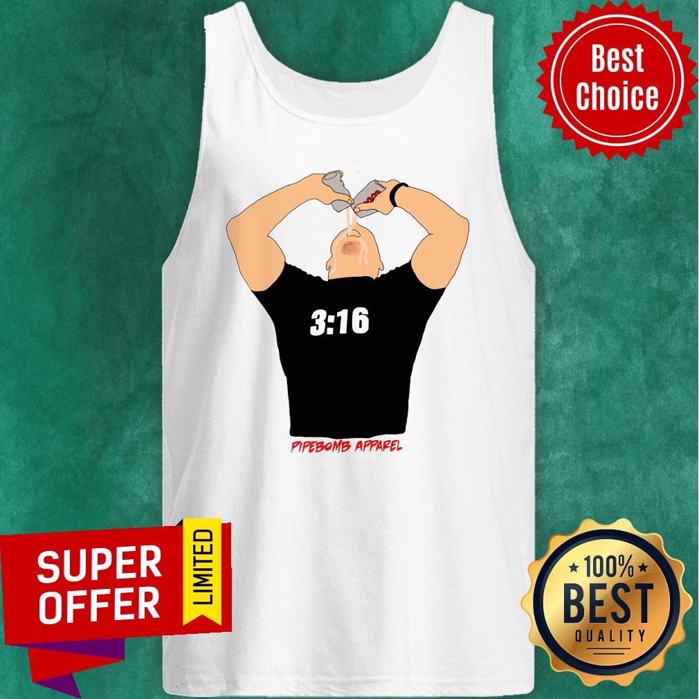 Premium Stone Cold Chug 316 Pipe Bomb Apparel Shirt - Image 3