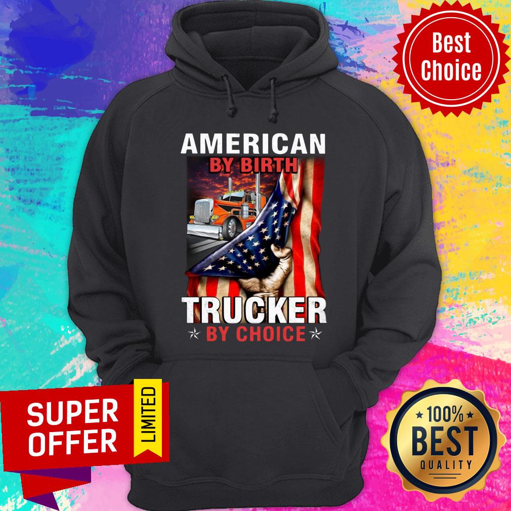 American By Birth Trucker By Choice Shirt - Image 2
