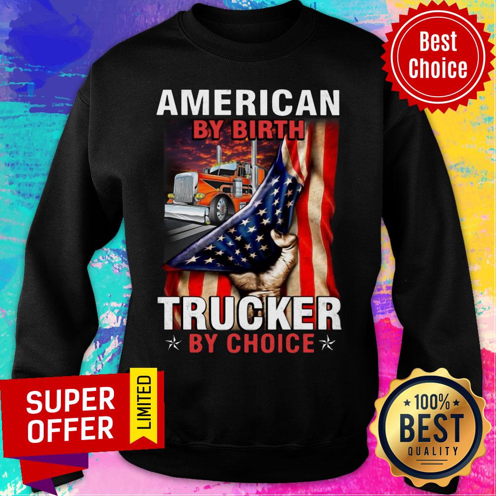 American By Birth Trucker By Choice Shirt - Image 5