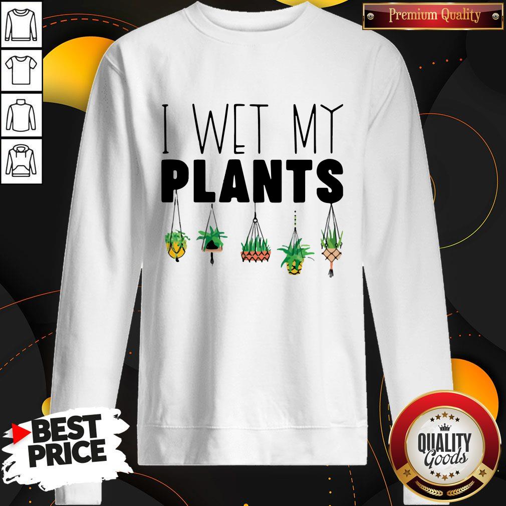 I Wet My Plants Shirt - Image 5