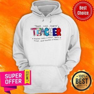 Alternative view of Official Teach Love Inspire Teacher A Teacher Takes A Hand Shirt