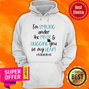Alternative view of Top I’m Smiling Under The Mask And Hugging You In My heart Teacher Shirt