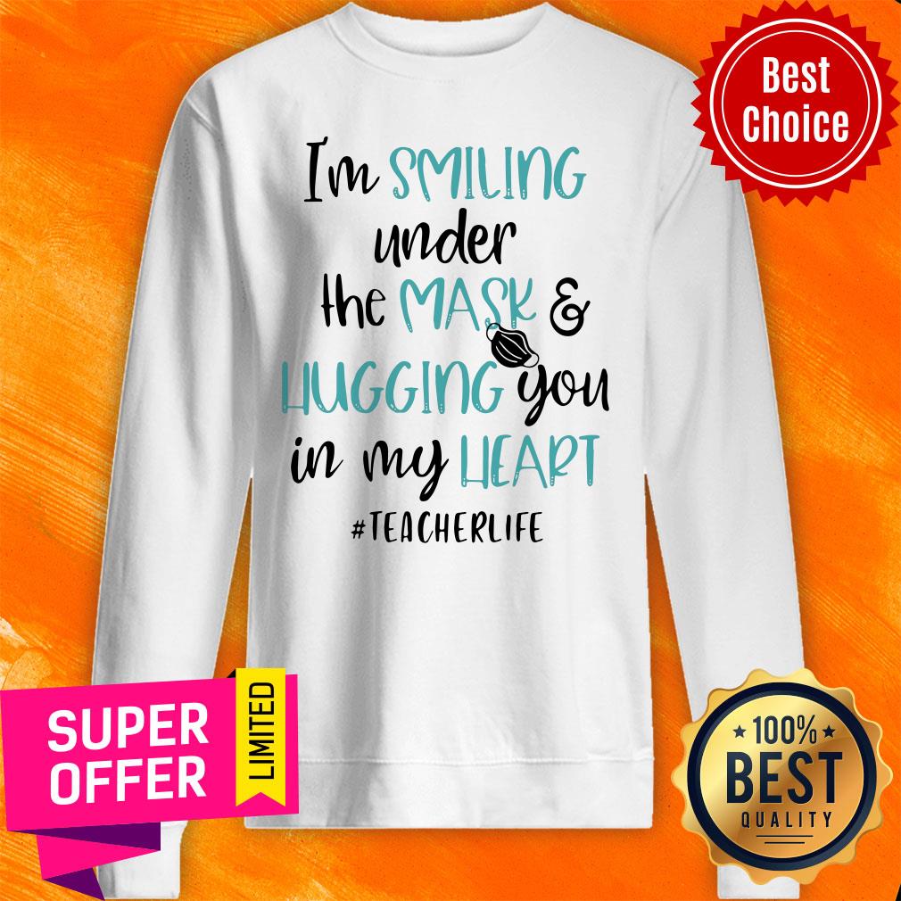 Top I’m Smiling Under The Mask And Hugging You In My heart Teacher Shirt - Image 5