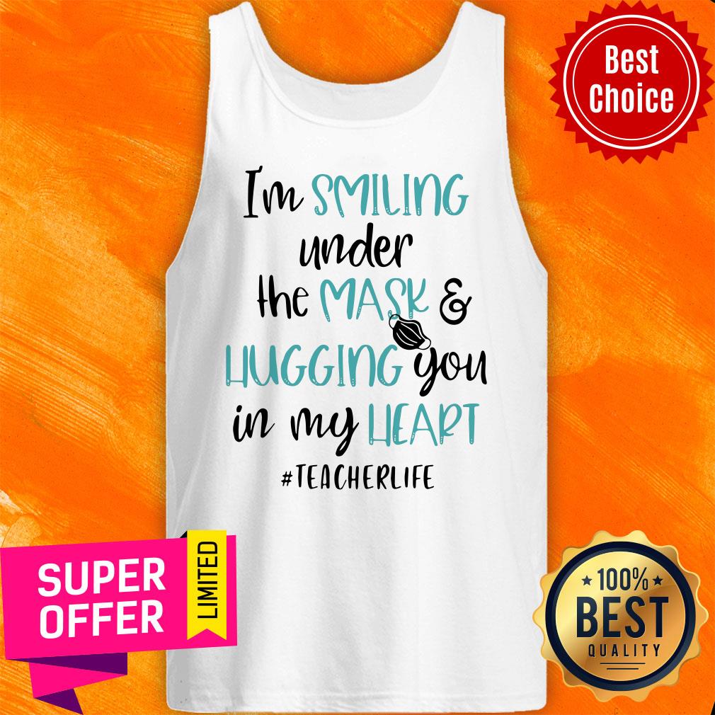 Top I’m Smiling Under The Mask And Hugging You In My heart Teacher Shirt - Image 4