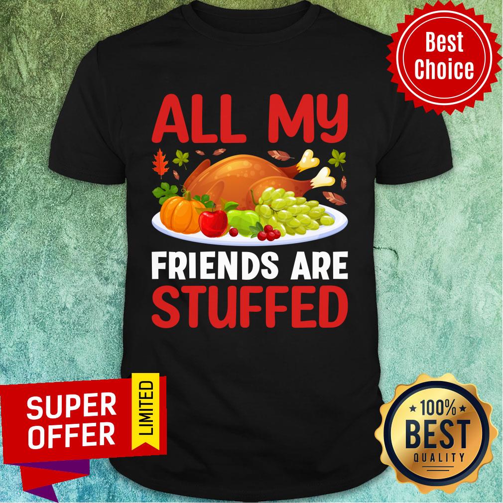 All My Friends Are Stuffed Shirt