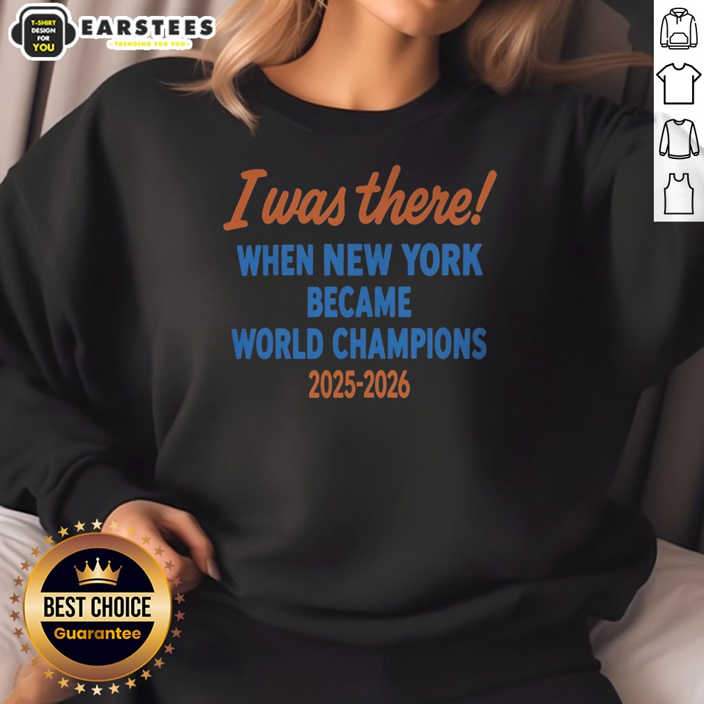 Original I Was There When New York Became World Champions 2025 2026 New York Knicks NBA Basketball Shirt - Image 3