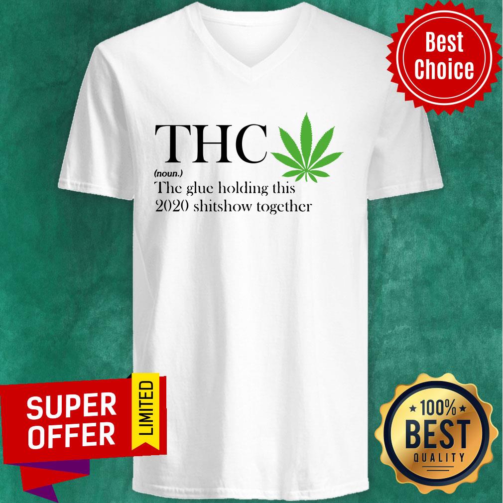 Premium Thc The Glue Holding This 2020 Shitshow Together Shirt - Image 4