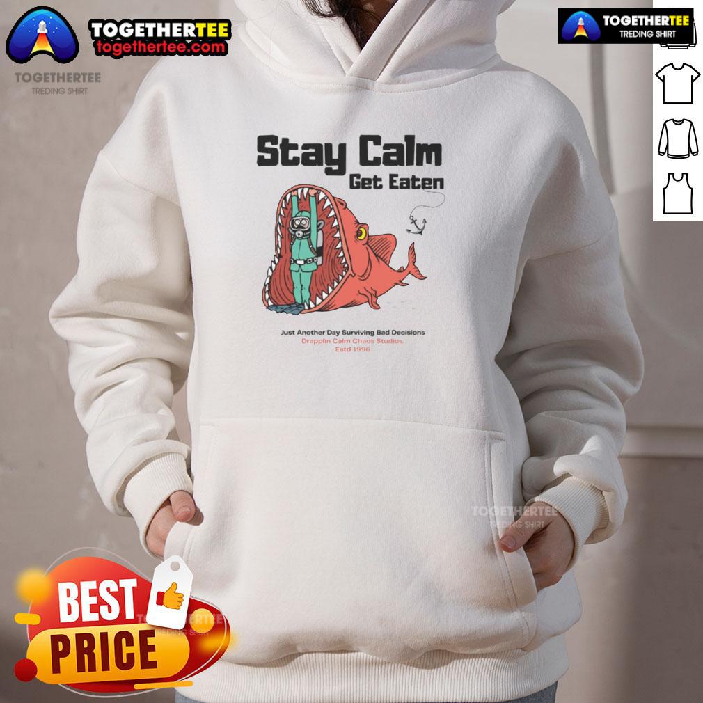 Official Stay Calm Get Eaten Just Another Day Surviving Bad Decisions Diver T-Shirt - Image 2