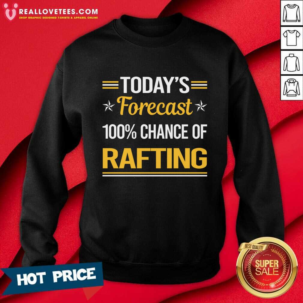 Today's Forecast 100% Chance Of Rafting Shirt - Image 4