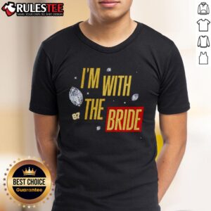 Awesome Travis Kelce I'm With The Bride T-Shirt