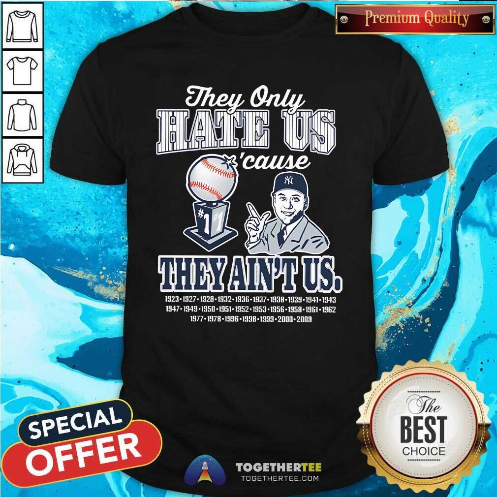 Official Yankees World Series 2024 They Only Hate Us Cause They Ain't Us T-Shirt