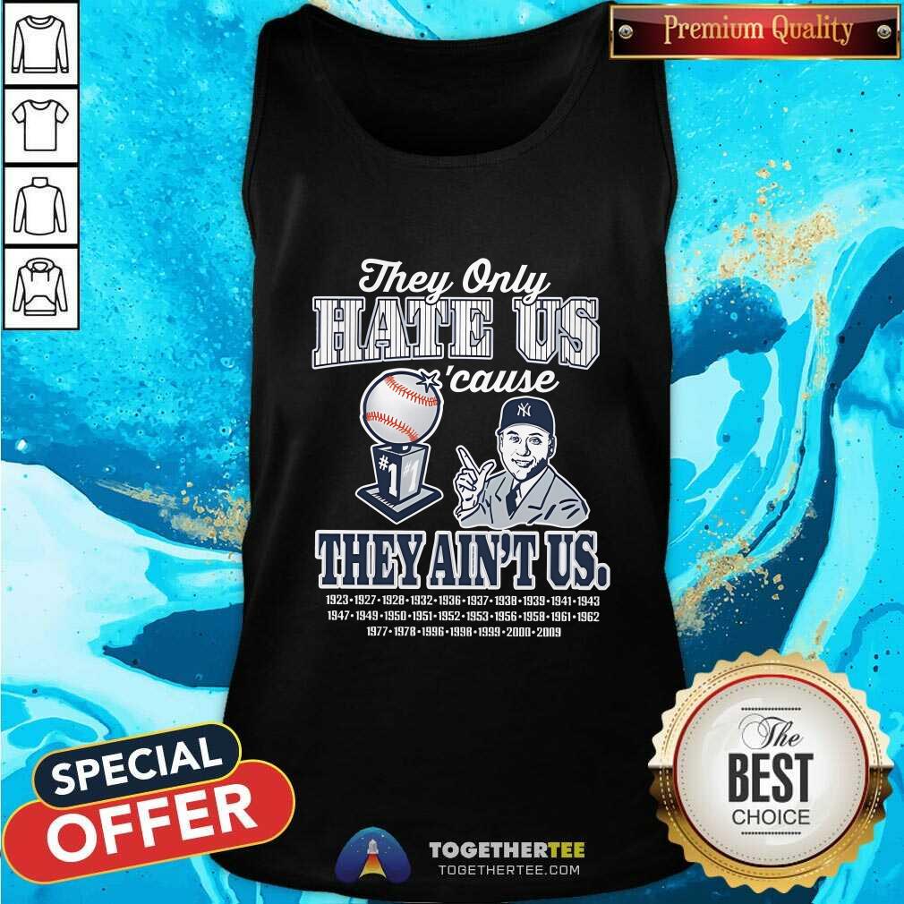 Official Yankees World Series 2024 They Only Hate Us Cause They Ain't Us T-Shirt - Image 3