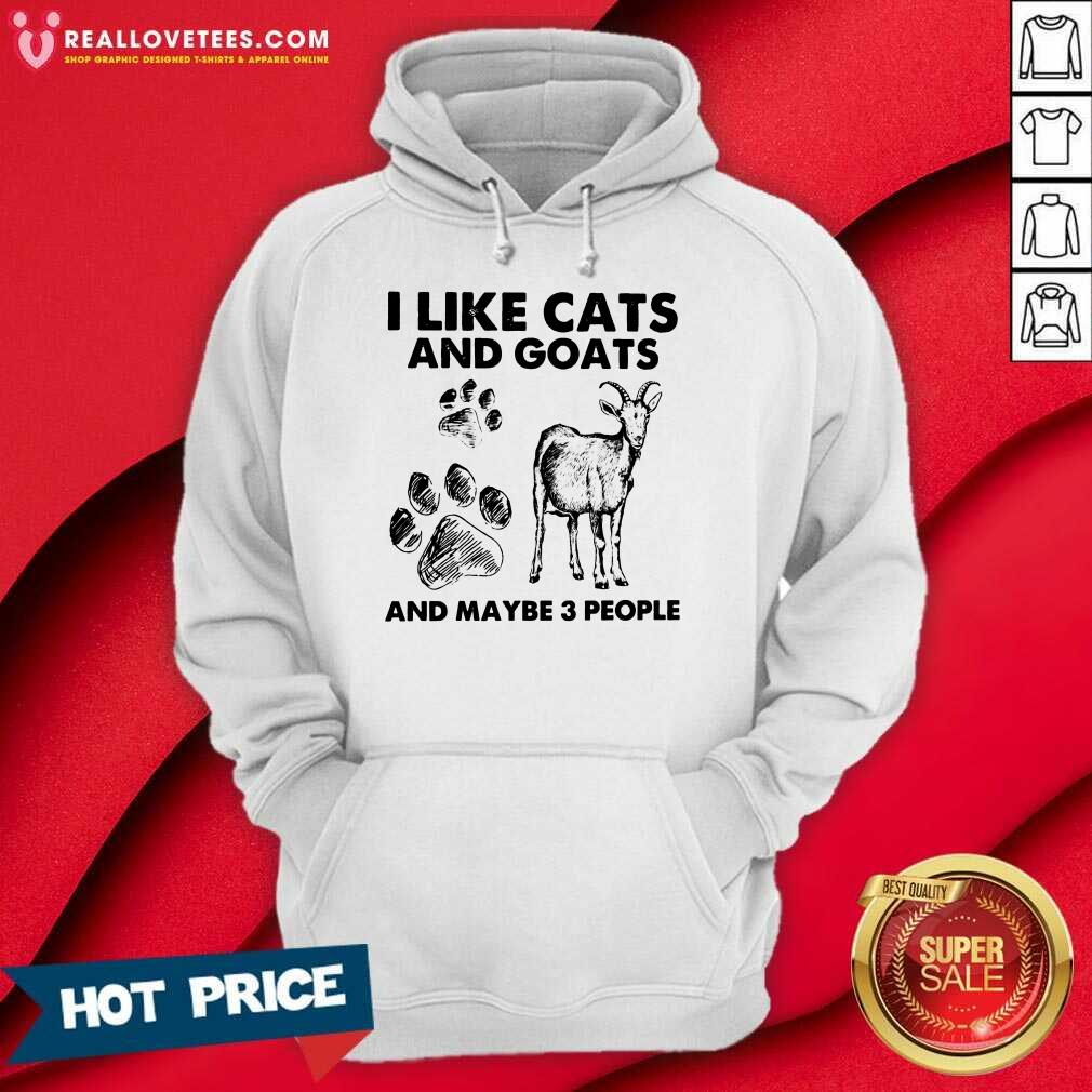 I Like Cats And Goats And Maybe 3 People Shirt - Image 3