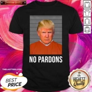 Perfect President Donald Trump Pardon Voted Shirt