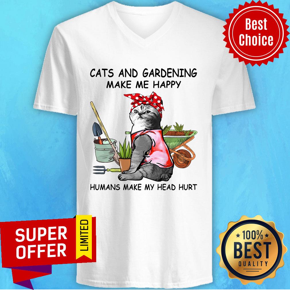Cats And Gardening Make Me Happy Humans Make My Head Hurt Shirt - Image 3