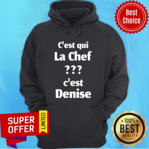 Alternative view of C'est Qui La Chef C'est Denise Shirt