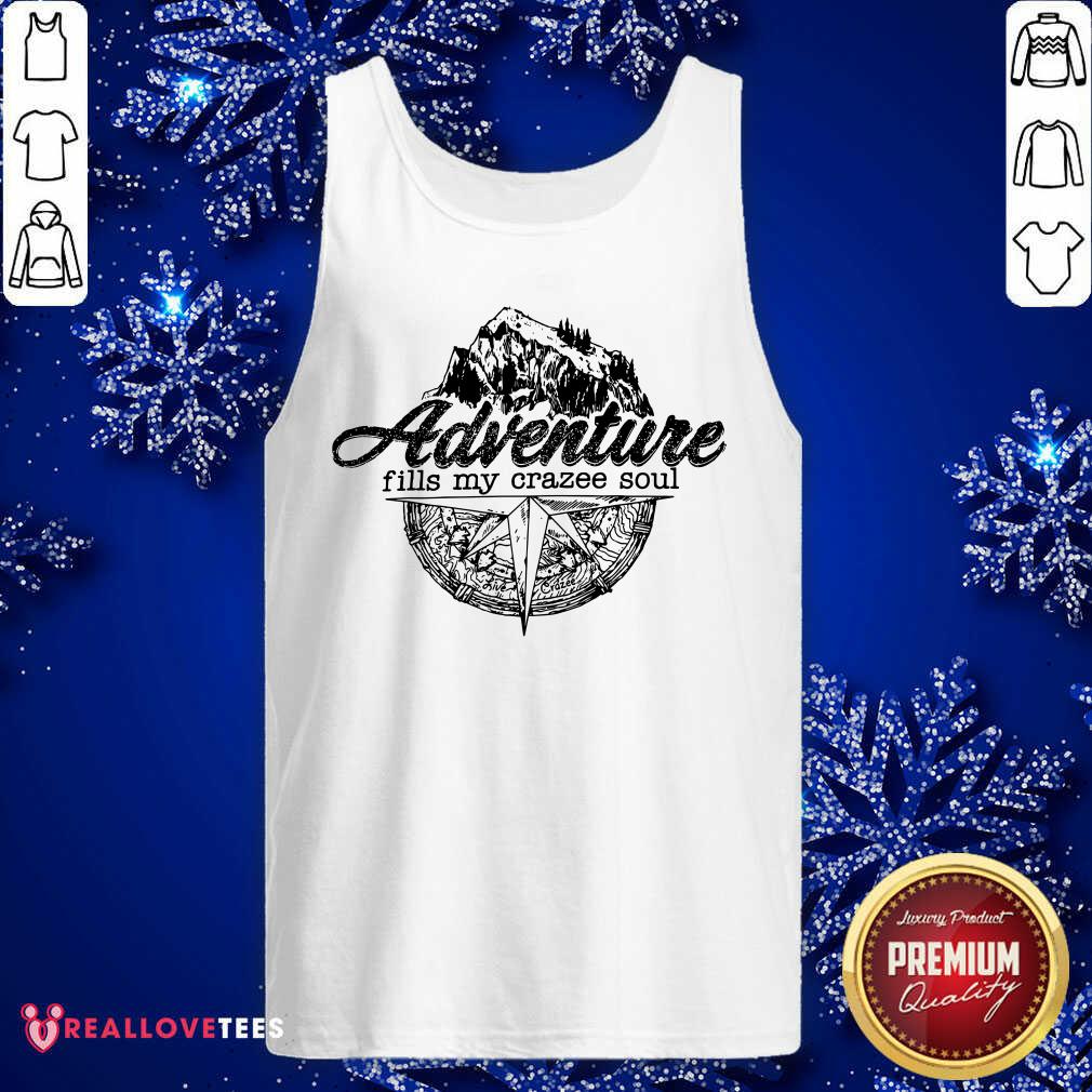 Adventure Fills My Crazze Soul Shirt - Image 5