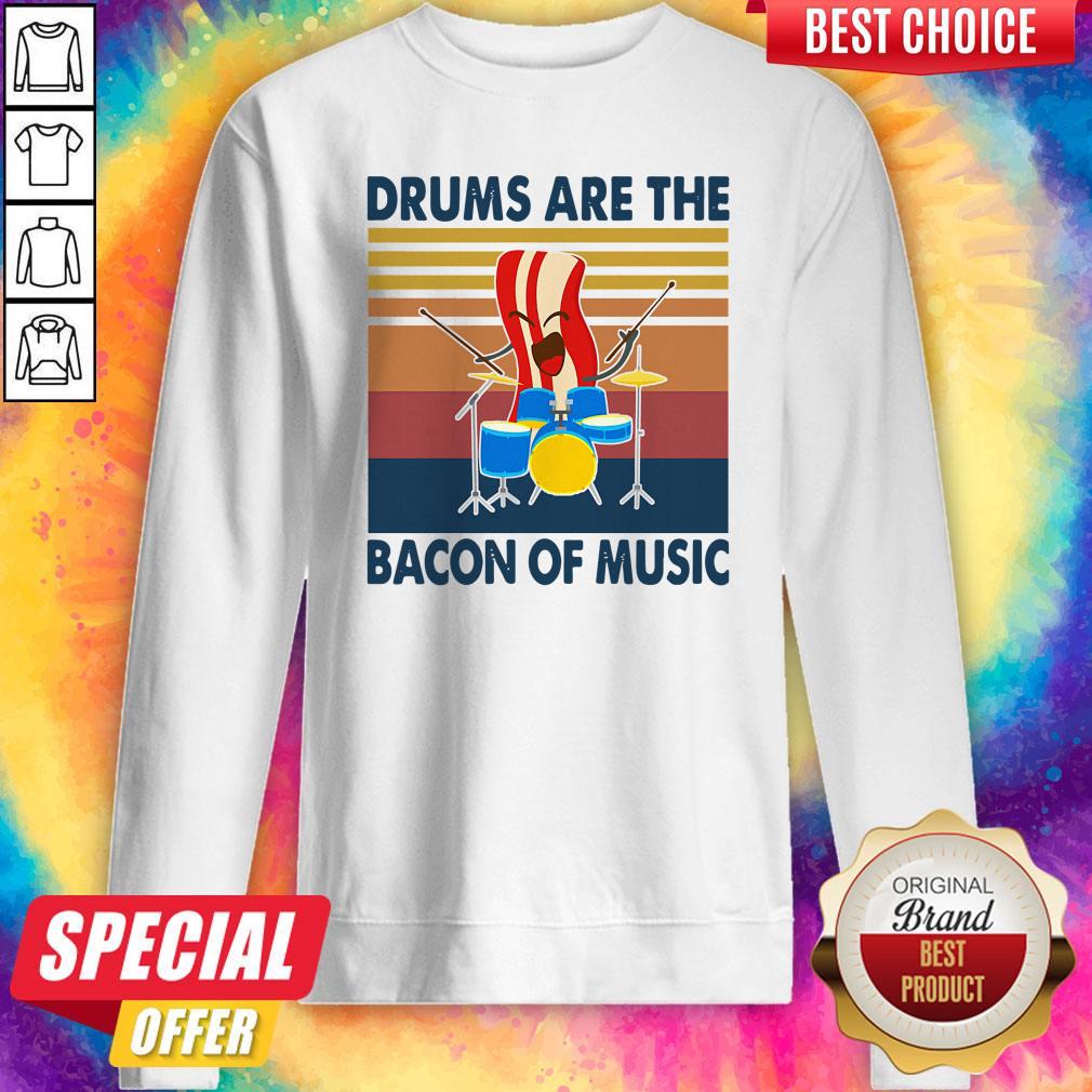Pretty Drums Are The Bacon Of Music Vintage Shirt - Image 5