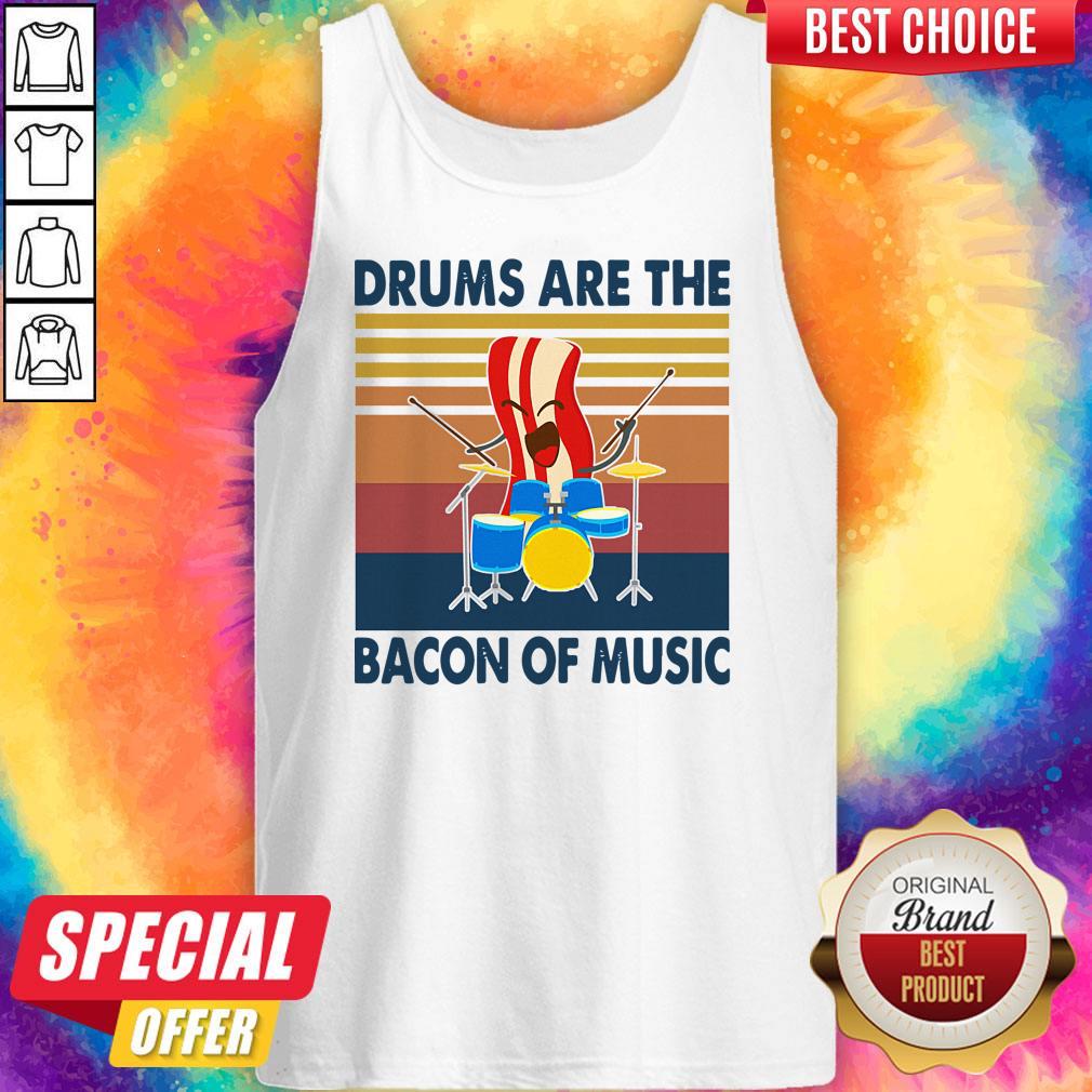 Pretty Drums Are The Bacon Of Music Vintage Shirt - Image 4