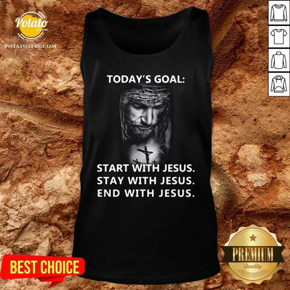 Nice Today’s Goal Start With Jesus Stay With Jesus End With Jesus 2021 Shirt - Image 3