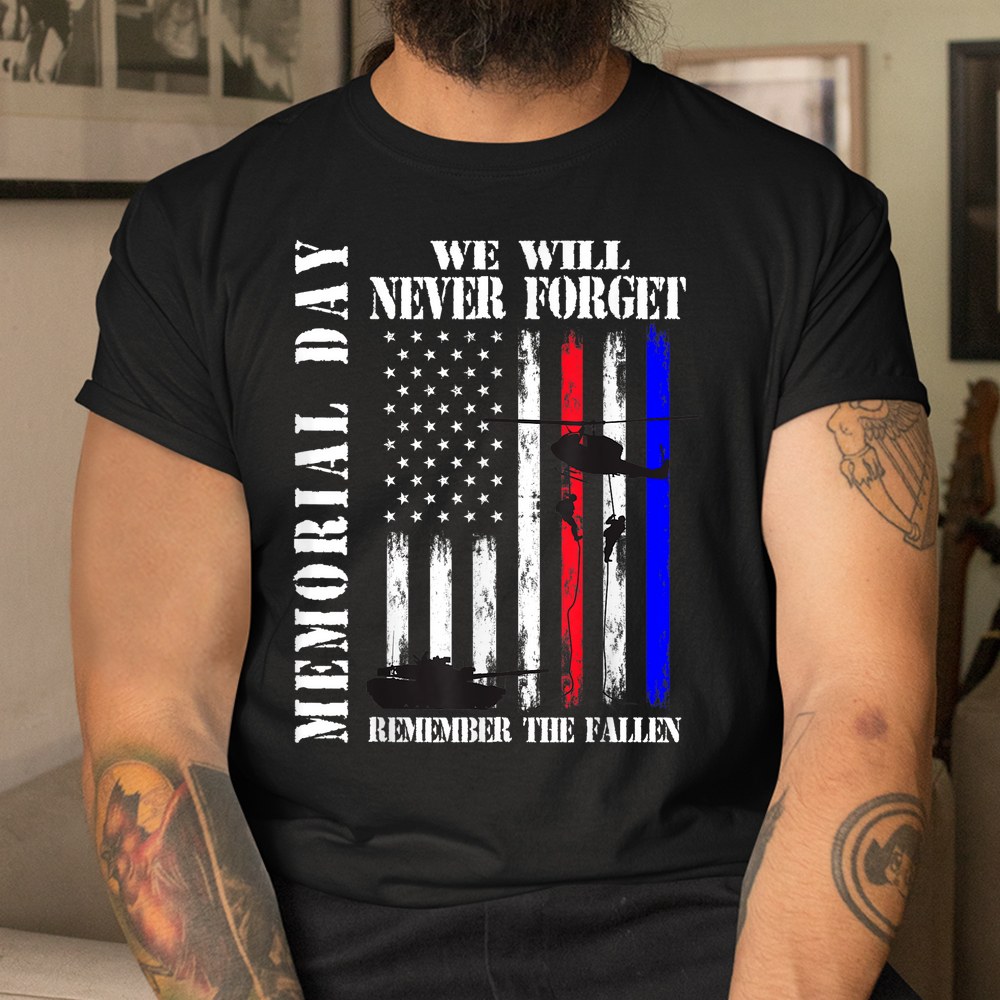 Memorial Day We Will Never Forget Remember The Fallen Flag Shirt - Image 3