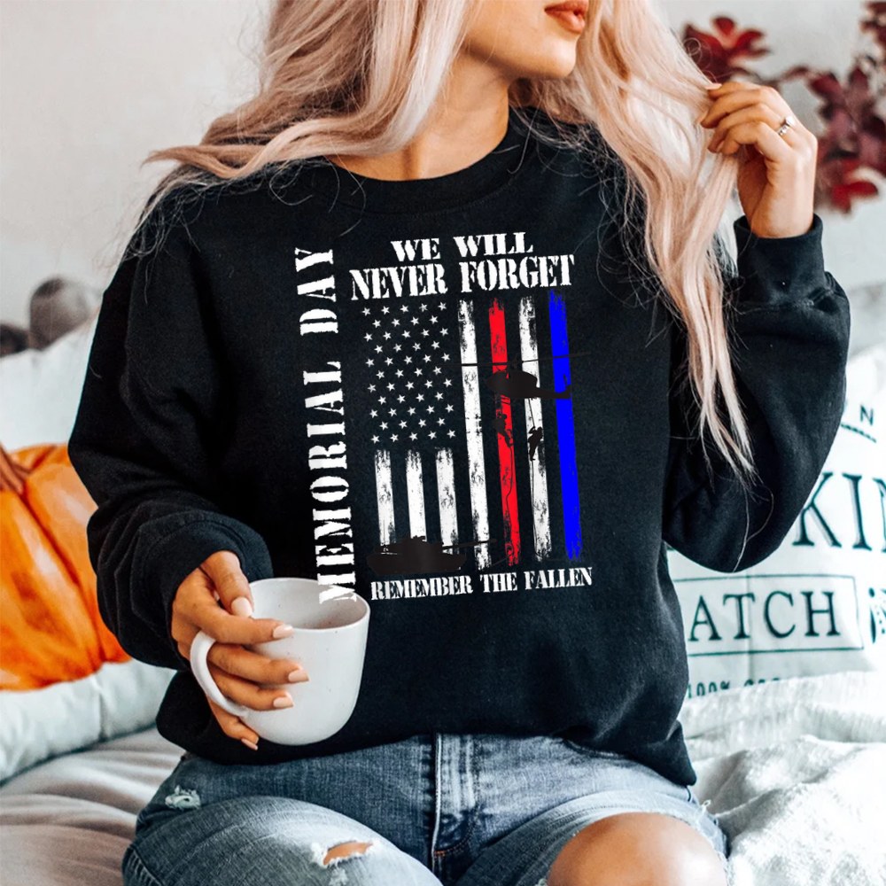 Memorial Day We Will Never Forget Remember The Fallen Flag Shirt - Image 2