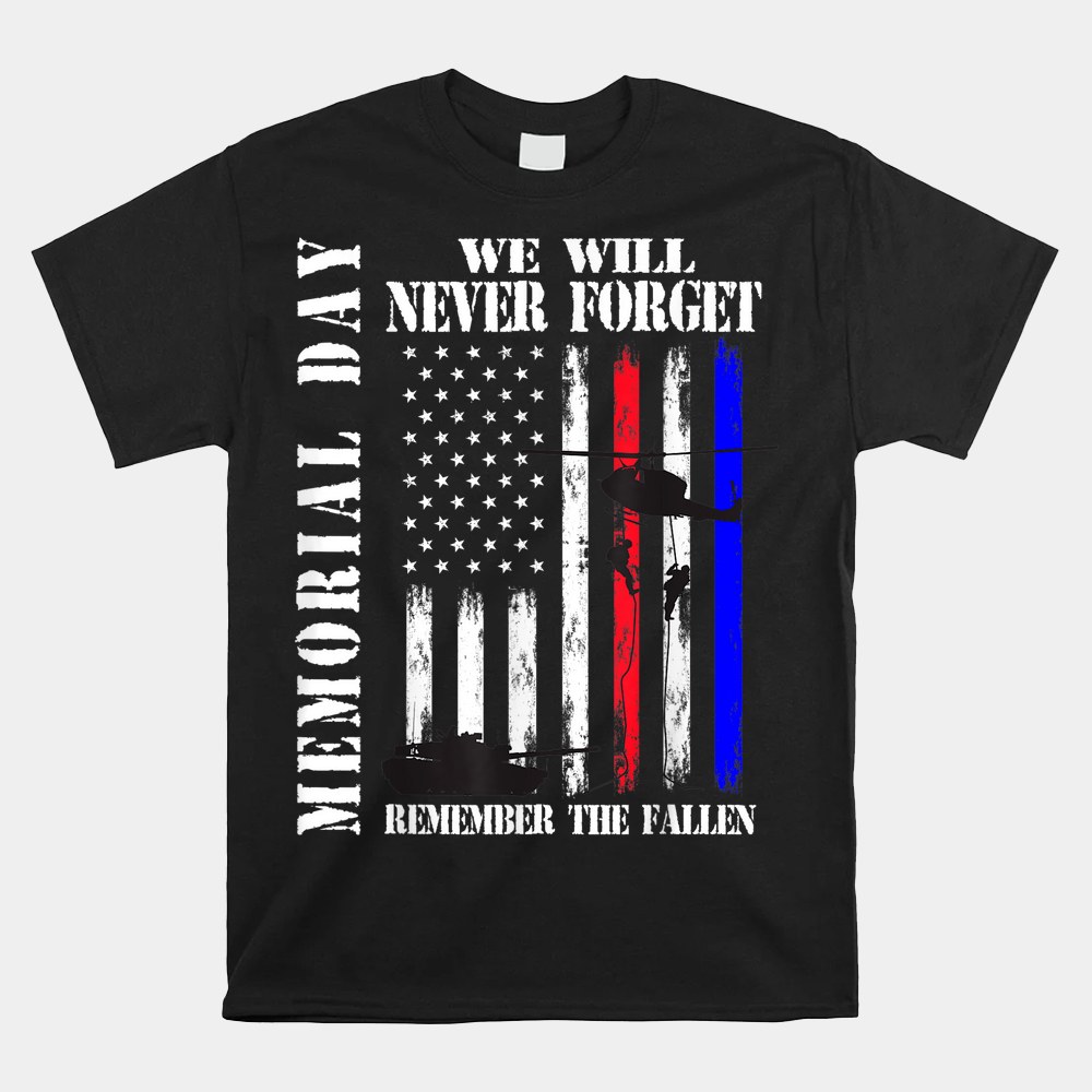 Memorial Day We Will Never Forget Remember The Fallen Flag Shirt - Image 4
