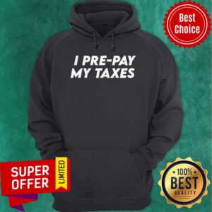 Alternative view of Premium I Pre-pay My Taxes Prepay Taxes Satire Trump-Biden Debate Shirt