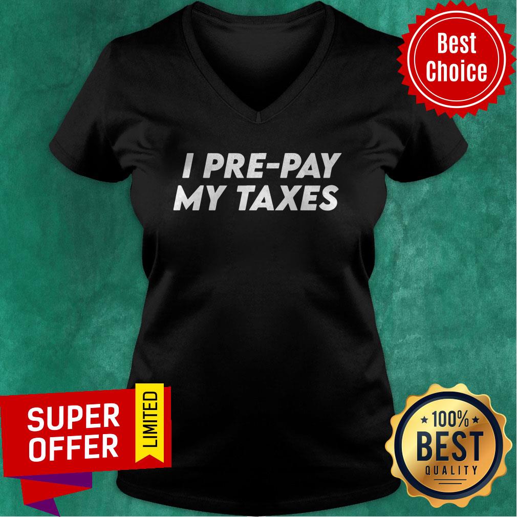 Premium I Pre-pay My Taxes Prepay Taxes Satire Trump-Biden Debate Shirt - Image 4