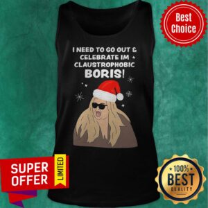 Alternative view of Top I Need To Go Out Celebrate I’m Claustrophobic Boris Christmas Shirt