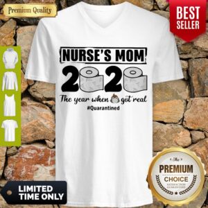 Alternative view of Good Nurses Mom 2020 The Year When Shit Got Real Quarantined Toilet Paper Mask Covid19 Shirt